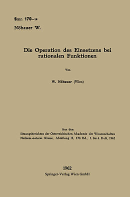Kartonierter Einband Die Operation des Einsetzens bei rationalen Funktionen von Wilfried Nöbauer