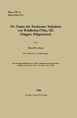 Kartonierter Einband Die Fauna der Neuhauser Schichten von Waidhofen/Ybbs, NÖ. (Dogger, Klippenzone) von Bruno Walter Leo Kunz