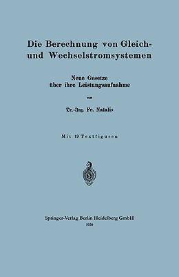 Kartonierter Einband Die Berechnung von Gleich- und Wechselstromsystemen von Friedrich Natalis