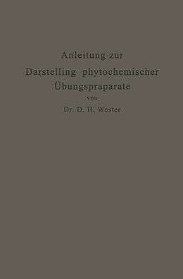 Kartonierter Einband Anleitung zur Darstellung phytochemischer Übungspräparate von Dirk Hendrik Wester