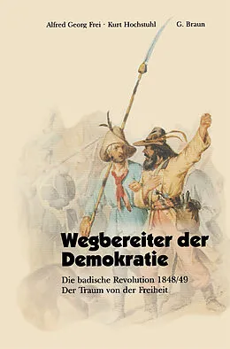 E-Book (pdf) Wegbereiter der Demokratie von Alfred Georg Frei, Kurt Hochstuhl