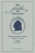 E-Book (pdf) Mit Goethe am Oberrhein von Wilhelm E. Oeftering, Georg Richter