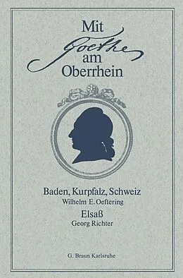 E-Book (pdf) Mit Goethe am Oberrhein von Wilhelm E. Oeftering, Georg Richter