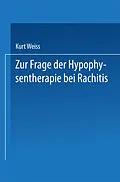 E-Book (pdf) Zur Frage der Hypophysentherapie bei Rachitis von Kurt Weiss