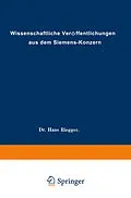 E-Book (pdf) Wissenschaftliche Veröffentlichungen aus dem Siemens-Konzern von Rolf Hellmut Abeldorff, Fritz Ahrberg, Heinrich von Buol
