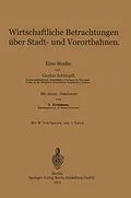 E-Book (pdf) Wirtschaftliche Betrachtungen über Stadt- und Vorortbahnen von Gustav Schimpff, Gustav Kemmann