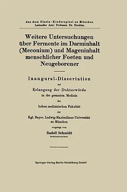 E-Book (pdf) Weitere Untersuchungen über Fermente im Darminhalt (Meconium) und Mageninhalt menschlicher Foeten und Neugeborener von Rudolf Schmidt