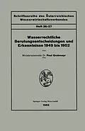 E-Book (pdf) Wasserrechtliche Berufungsentscheidungen und Erkenntnisse 1949 bis 1952 von Paul Grabmayr