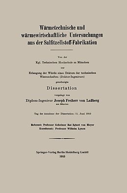 E-Book (pdf) Wärmetechnische und wärmewirtschaftliche Untersuchungen aus der Sulfitzellstoff-Fabrikation von Josef Frhr von Laßberg