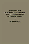 E-Book (pdf) Vorlesungen über allgemeine Konstitutions- und Vererbungslehre für Studierende und Ärzte von Julius Bauer