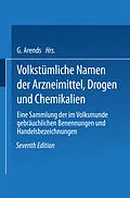 E-Book (pdf) Volkstümliche Namen der Arzneimittel, Drogen und Chemikalien von Johann Holfert, Georg Arends, NA Holfert-Arends