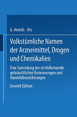 E-Book (pdf) Volkstümliche Namen der Arzneimittel, Drogen und Chemikalien von Johann Holfert, Georg Arends, NA Holfert-Arends