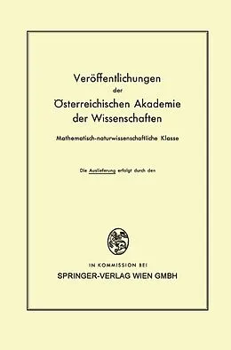 E-Book (pdf) Die Veröffentlichungen der Österreichischen Akademie der Wissenschaften Mathematisch-naturwissenschaftliche Klasse von Ferdinand Steinhauser, Othmar Eckel, Firedrich Lauscher