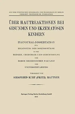 E-Book (pdf) Über Hautreaktionen bei Gesunden und Ekzematösen Kindern von Siegfried Kurt Fritz Mautner