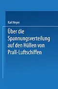 E-Book (pdf) Über die Spannungsverteilung auf den Hüllen von Prall-Luftschiffen von Karl Heyer