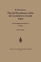 E-Book (pdf) Über die Hypothesen, welche der Geometrie zu Grunde liegen von Bernhard Riemann, Hermann Weyl