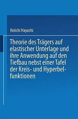 E-Book (pdf) Theorie des Trägers auf elastischer Unterlage und ihre Anwendung auf den Tiefbau nebst einer Tafel der Kreis- und Hyperbelfunktionen von Keiichi Hayashi