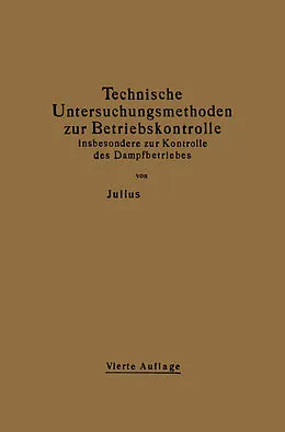 E-Book (pdf) Technische Untersuchungsmethoden zur Betriebskontrolle insbesondere zur Kontrolle des Dampfbetriebes von Julius Brand
