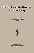 E-Book (pdf) Staatliche Mütterfürsorge und der Krieg von Alfons Fischer
