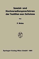 E-Book (pdf) Spezial- und Hochveredlungsverfahren der Textilien aus Zellulose von Franz Weiss, Wilhelm Reif