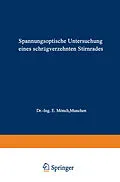 E-Book (pdf) Spannungsoptische Untersuchung eines schrägverzahnten Stirnrades von Ernst Mönch, Amarenda Krishna Roy