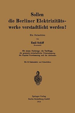 E-Book (pdf) Sollen die Berliner Elektrizitätswerke verstadtlicht werden? von Emil Schiff