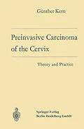 E-Book (pdf) Preinvasive Carcinoma of the Cervix von Günther Kern, Erika Kern-Bontke