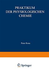 E-Book (pdf) Praktikum der physiologischen Chemie von Peter Rona, Hans Kleinmann, Hugo Wilhelm Knipping