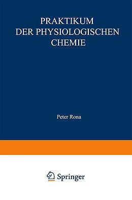 E-Book (pdf) Praktikum der physiologischen Chemie von Peter Rona, Hans Kleinmann, Hugo Wilhelm Knipping