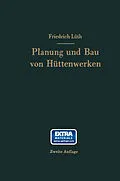 E-Book (pdf) Planung und Bau von Hüttenwerken von Friedrich August Karl Lüth