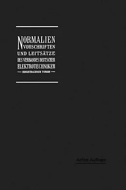 E-Book (pdf) Normalien, Vorschriften und Leitsätze des Verbandes Deutscher Elektrotechniker eingetragener Verein von Georg Dettmar