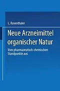 E-Book (pdf) Neue Arzneimittel organischer Natur. von L. Rosenthaler