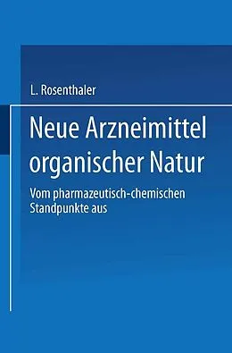E-Book (pdf) Neue Arzneimittel organischer Natur. von L. Rosenthaler