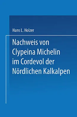 E-Book (pdf) Nachweis von Clypeina Michelin im Cordevol der Nördlichen Kalkalpen von Hans L. Holzer