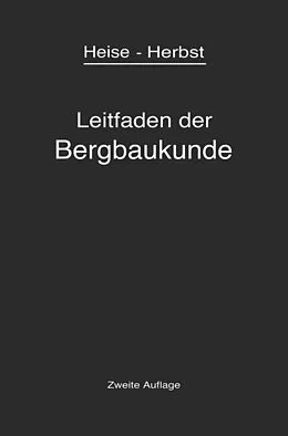 E-Book (pdf) Kurzer Leitfaden der Bergbaukunde von Fritz Heise, Friedrich Herbst