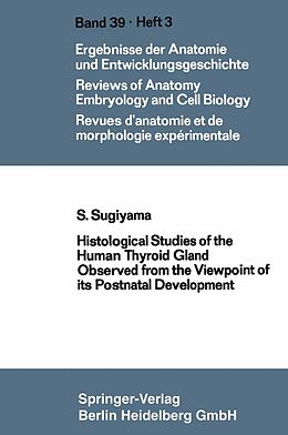 E-Book (pdf) Histological Studies of the Human Thyroid Gland Observed from the Viewpoint of its Postnatal Development von Shooichi Sugiyama