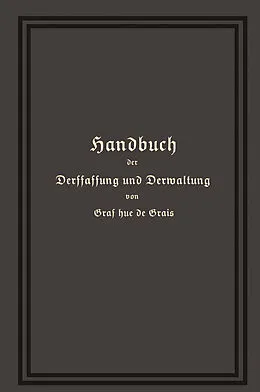 E-Book (pdf) Handbuch der Verfassung und Verwaltung in Preußen und dem Deutschen Reiche von Robert Achille Friedrich Hermann Hue de Grais
