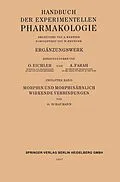 E-Book (pdf) Morphin und Morphinähnlich Wirkende Verbindungen von Otto Schaumann, Johannes Carl Bock, Gustav V. R. Born