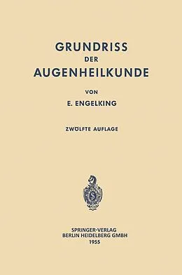 E-Book (pdf) Grundriss der Augenheilkunde für Studierende von Ernst Engelking, Franz Schieck