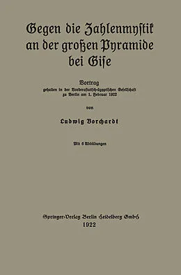 E-Book (pdf) Gegen die Zahlenmystik an der großen Pyramide bei Gise von Ludwig Borchardt