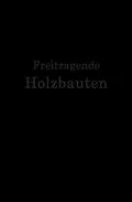 E-Book (pdf) Freitragende Holzbauten von F. Geißler, Th. Gesteschi, W. Greim
