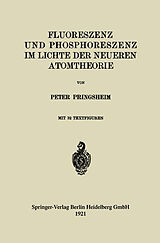 E-Book (pdf) Fluoreszenz und Phosphoreszenz im Lichte der Neueren Atomtheorie von Peter Pringsheim