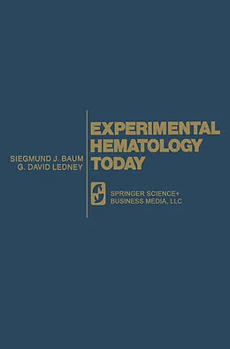E-Book (pdf) Experimental Hematology Today von Siegmund J. Baum, G. David Ledney, International Society For Experimental Hematology