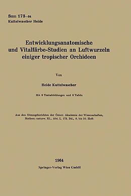 E-Book (pdf) Entwicklungsanatomische und Vitalfärbe-Studien an Luftwurzeln einiger tropischer Orchideen von Heide Kuttelwascher