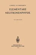 E-Book (pdf) Elementare Neutronenphysik von Karl Wirtz, Karl H. Beckurts