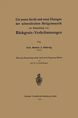 E-Book (pdf) Ein neues Gerät und neue Übungen der schwedischen Heilgymnastik zur Behandlung von Rückgrats-Verkrümmungen von J. Oldevig, Axel Tagesson Möller