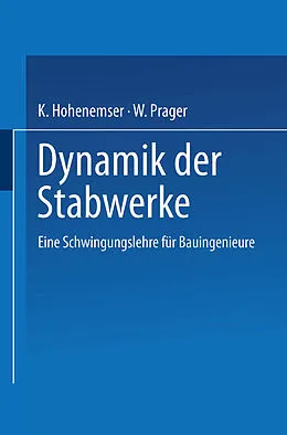 E-Book (pdf) Dynamik der Stabwerke von Kurt Heinrich Hohenemser, W. Prager