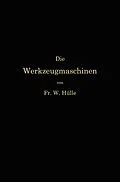 E-Book (pdf) Die Werkzeugmaschinen und ihre Konstruktionselemente von Friedrich Wilhelm Hülle