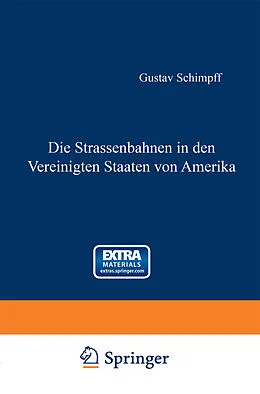 E-Book (pdf) Die Strassenbahnen in den Vereinigten Staaten von Amerika von Gustav Schimpff