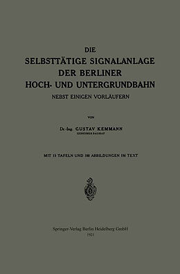 E-Book (pdf) Die Selbsttätige Signalanlage der Berliner Hoch- und Untergrundbahn von Gustav Kemmann